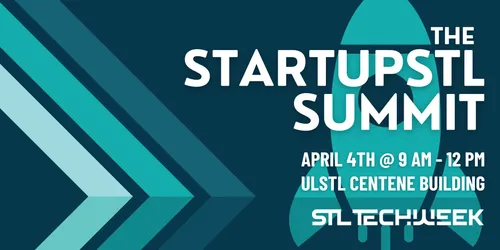 The StartupSTL Summit April 4th @ 9AM - 12PM ULSTL Centene Building